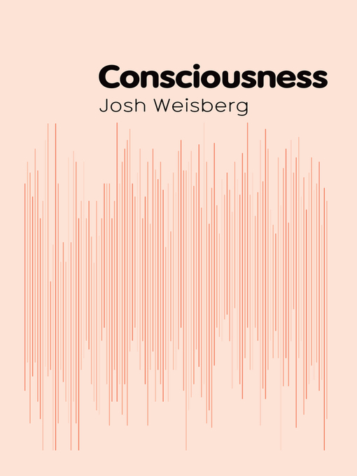 Title details for Consciousness by Josh Weisberg - Available